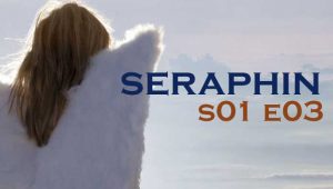 Seraphin: 1×3