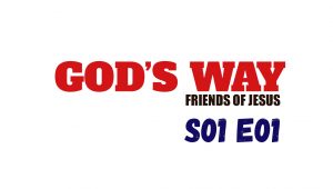 God’s Way: 1×1