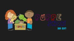 Puppet Show: 1×7